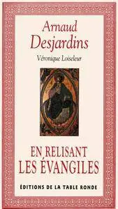 Arnaud Desjardins, Véronique Loiseleur, "En relisant les Évangiles" (repost)