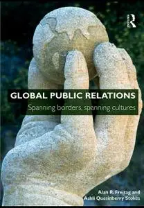 Global Public Relations: Spanning Borders, Spanning Cultures (Repost)