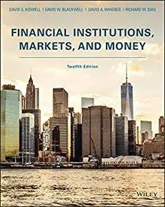 Financial Institutions, Markets, and Money, 12th Edition