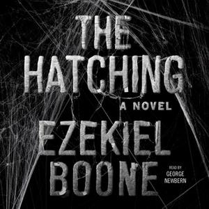 «The Hatching» by Ezekiel Boone