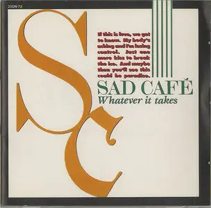 Sad Café - Whatever It Takes (1989)