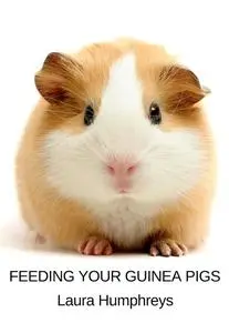 «Feeding Your Guinea Pigs» by Laura Humphreys