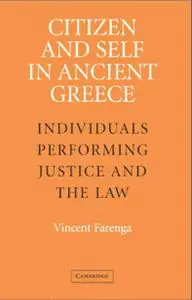 Citizen and Self in Ancient Greece: Individuals Performing Justice and the Law (Repost)
