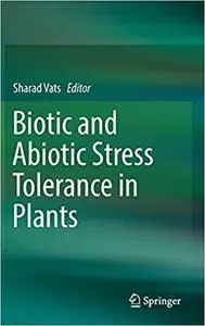 Biotic and Abiotic Stress Tolerance in Plants