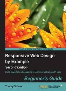 Responsive Web Design by Example: Beginner's Guide - Second Edition