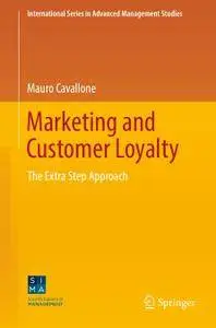 Marketing and Customer Loyalty: The Extra Step Approach