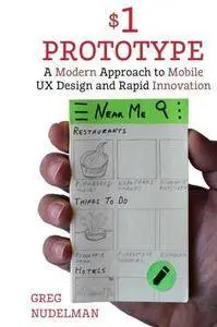 The $1 Prototype: A Modern Approach to Mobile UX Design and Rapid Innovation for