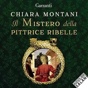 «Il mistero della pittrice ribelle» by Chiara Montani