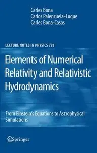 Elements of Numerical Relativity and Relativistic Hydrodynamics: From Einstein' s Equations to Astrophysical... (repost)