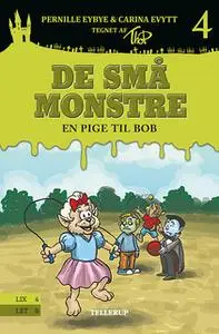 «De små monstre #4: En pige til Bob» by Pernille Eybye,Carina Evytt