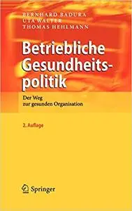 Betriebliche Gesundheitspolitik: Der Weg zur gesunden Organisation