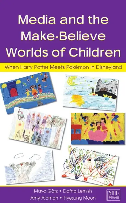 Media and the Make-Believe Worlds of Children: When Harry Potter Meets Pokemon in Disneyland