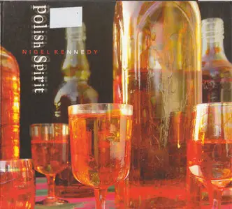 Nigel Kennedy - Polish Spirit [EMI 3 79934 2] {Europe 2007} (REPOST)