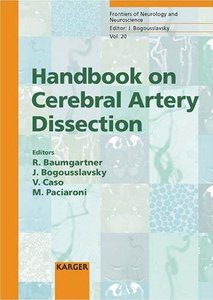 Handbook on Cerebral Artery Dissection (Frontiers of Neurology and Neuroscience) (repost)