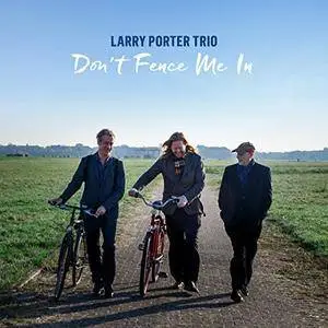 Larry Porter Trio - Don't Fence Me In (2018) [Official Digital Download]