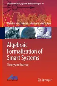 Algebraic Formalization of Smart Systems: Theory and Practice (Repost)