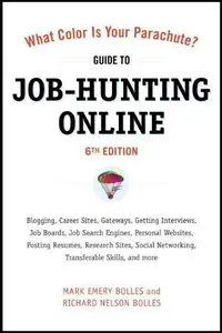 What Color Is Your Parachute? Guide to Job-Hunting Online, Sixth Edition