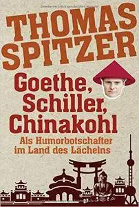 Goethe, Schiller, Chinakohl: Als Humorbotschafter im Land des Lächelns