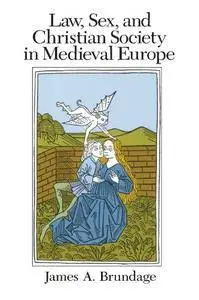 Law, Sex, and Christian Society in Medieval Europe [Repost]