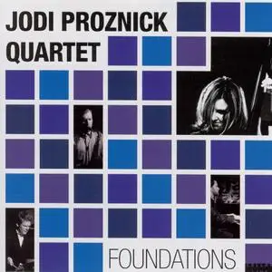 Jodi Proznick Quartet - Foundations (2007)