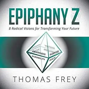 Epiphany Z: Eight Radical Visions for Transforming Your Future [Audiobook]