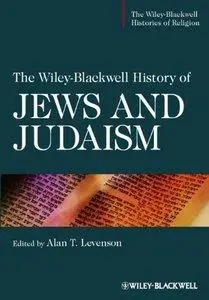 The Wiley-Blackwell History of Jews and Judaism (Repost)