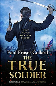The True Soldier - Paul Fraser Collard