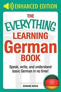 The Everything Learning German Book Speak, write, and understand basic German in no time