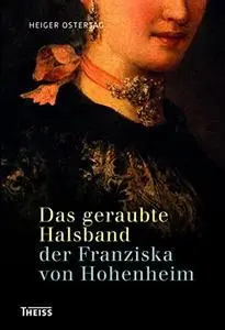 Das geraubte Halsband der Franziska von Hohenheim