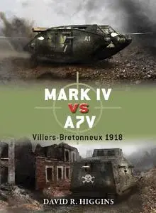 Mark IV vs A7V: Villers-Bretonneux 1918 (Osprey Duel 49)