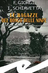 Fiorenza Giorgi, Irene Schiavetta - Le ragazze del bosco delle ninfe