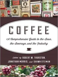 Coffee: A Comprehensive Guide to the Bean, the Beverage, and the Industry (repost)