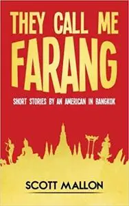 They Call Me Farang: Short Stories By An American In Bangkok