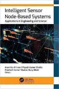 Intelligent Sensor Node-Based Systems: Applications in Engineering and Science