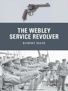 The Webley Service Revolver (Osprey Weapon 19) (repost)