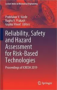 Reliability, Safety and Hazard Assessment for Risk-Based Technologies: Proceedings of ICRESH 2019