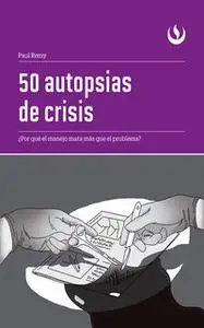 «50 autopsias de crisis» by Paul Remy