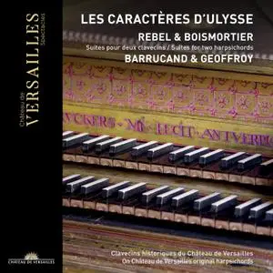 Loris Barrucand & Clément Geoffroy - Rebel & Boismortier: Les caractères d'Ulysse. Suites pour deux clavecins (2020)