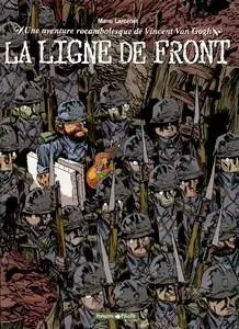 Une aventure rocambolesque de ...Tome 2 - Vincent Van Gogh - La ligne de front - (re-up)