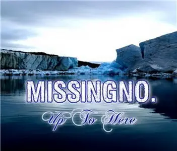 MissningNo. - Up To Here (2010)