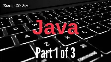 OCA Java SE 7 Programmer (OCAJP) Exam 1ZO-803 Part 1 of 3