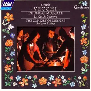 Anthony Rooley, Consort of Musicke - Orazio Vecchi: L'Humore Musicale; La Caccia d'Amore (2000)