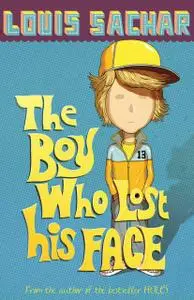 «The Boy Who Lost His Face» by Louis Sachar