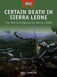 Osprey Raid 10, Certain Death in Sierra Leone: The SAS and Operation Barras 2000