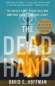 The Dead Hand: The Untold Story of the Cold War Arms Race and Its Dangerous Legacy (Repost)