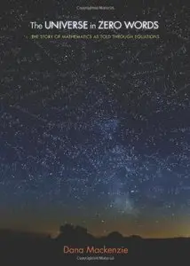 The Universe in Zero Words: The Story of Mathematics as Told through Equations