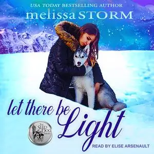 «Let There Be Light» by Melissa Storm