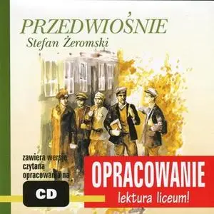 «Stefan Żeromski "Przedwiośnie" - opracowanie» by Andrzej I. Kordela,Marcin Bodych