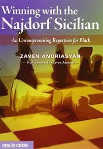 Winning with the Najdorf Sicilian: An Uncompromising Repertoire for Black