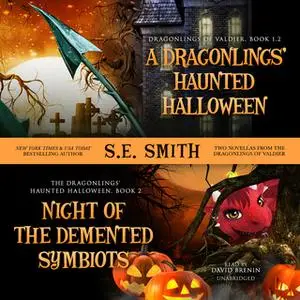 «A Dragonlings' Haunted Halloween and Night of the Demented Symbiots» by S.E. Smith